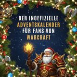 Der inoffizielle Adventskalender für Fans von Warcraft