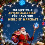 Der inoffizielle Adventskalender für Fans von World of Warcraft