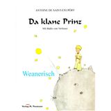 Der klane Prinz: Weanerisch (Le Petit Prince in deutschen Mundarten)