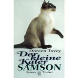 Der kleine Kater Samson: Die köstlichen Eskapaden einer blauäugigen Katzenfamilie Roman