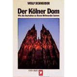 Der Kölner Dom: Wie die Deutschen zu ihrem Weltwunder kamen (Stern-Bücher)