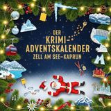 Der Krimi-Adventskalender Zell am See–Kaprun: Mordsverdächtig in 24 Akten. Ein Fall in deiner Nähe