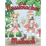 Der Nussknacker: Weihnachts-Malbuch für Kinder ab 3 Jahren.: 30 festliche Motive vom Nussknacker und der Ballerina zum Ausmalen. (Malbücher für Kinder)