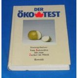 Der Öko-Test: Testergebnisse: Vom Autoreifen bis zum Zucker im Müsli