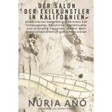 Der Salon der Exilkünstler in Kalifornien: Salka Viertel beherbergte in ihrem Exil Schauspieler, berühmte Intellektuelle und anonyme Personen, die vor dem Nationalsozialismus geflüchtet waren