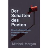 Der Schatten des Poeten (German Edition): Die wahre Geschichte von Ruth-Finley und ihrem Stalker