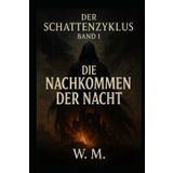 Der Schattenzyklus Band 1 Die Nachkommen der Nacht: Ein Roman aus Elandor