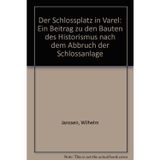 Der Schlossplatz in Varel: Ein Beitrag zu den Bauten des Historismus nach dem Abbruch der Schlossanlage