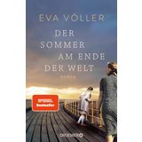 Der Sommer am Ende der Welt: Roman | Zeitgeschichte trifft auf eine große Liebe – die SPIEGEL-Bestseller-Autorin mit ihrem persönlichsten Roman