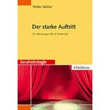 Der starke Auftritt: So überzeugen Sie in Ihrem Job