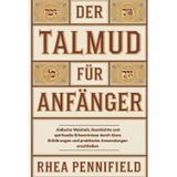 Der Talmud für Anfänger: Jüdische Weisheit, Geschichte und spiritually Erkenntnisse Dutch klare Erklarungen und praktische Anwendungen erschließen