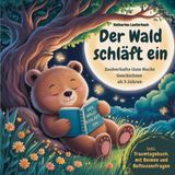 Der Wald schläft ein: Zauberhafte Gute Nacht Geschichten ab 3 Jahren, inkl. Traumtagebuch, mit Reimen und Reflexionsfragen
