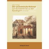 Der weströmische Kolonat von Konstantin bis zu den Karolingern (332 bis 861) (Studien zur Geschichtsforschung des Altertums)