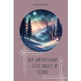 Der Wintertraum - Gute Nacht im Schnee