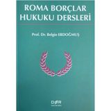 Der Yayınları Roma Borçlar Hukuku Dersleri - Belgin Erdoğmuş 2024 Yayın Tarihli Ciltsiz Eğitim Kitabı