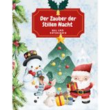 Der Zauber der stillen Nacht – Malbuch: 40 weihnachtliche Bilder und Rätsel laden Kinder ab 4 Jahren zum Malen, Knobeln und Träumen ein – für eine ... Adventszeit voller Vorfreude auf Weihnachten.
