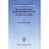 Der Zweifel an Der Rechtswidrigkeit Der Tat: Eine Untersuchung Zur Problematik Des Bedingten Unrechtsbewusstseins