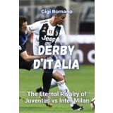Derby d'Italia: The Eternal Rivalry of Juventus vs Inter Milan