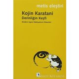DERİNLİĞİN KEŞFİ MODERN JAPON EDEBİYATININ KÖKENLERİ - KOJIN KARATANI