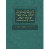 Descendants of Reinold and Matthew Marvin of Hartford, Ct., 1638 and 1635, Sons of Edward Marvin, of Great Bentley, England