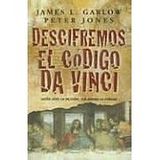 Descifremos el Codigo Da Vinci/ Cracking Da Vinci's Code: Usted leyo la ficcion, lea ahora la verdad