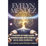 Descubre el mágico poder transformador de los Salmos en la vida moderna: Los salmos como fórmulas mágicas