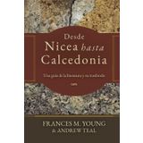 Desde Nicea hasta Calcedonia: Una guia a la literatura y su trasfondo (Patrística)