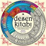 Desen Kitabı: Her Yaş İçin Boyayarak Rahatlama ve Sanat Yaratma Kitabı - Kolektif
