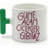 Desene Bak Komik Yazılı Tasarım Kupa Bardak - Güne Açan Çiçekler Gibiyiz Baskılı Seramik Hediye Kupa Bardak - Yeşil