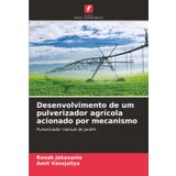Desenvolvimento de um pulverizador agrícola acionado por mecanismo