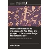 Desestabilizando la masacre de Río Oso: Un proyecto de aprendizaje transformador: Revisando la masacre de Río Oso de 1863