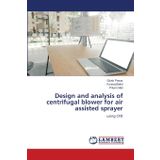 Design and analysis of centrifugal blower for air assisted sprayer