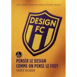 Design FC: Penser le design comme on pense le foot