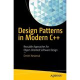 Design Patterns İn Modern C++: Reusable Approaches For Object-Oriented Software Design Dmitri Nesteruk