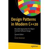 Design Patterns İn Modern C++20: Reusable Approaches For Object-Oriented Software Design 2Nd Ed. Dmitri Nesteruk