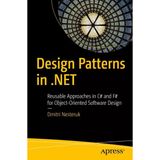 Design Patterns İn .Net: Reusable Approaches İn C# And F# For Object-Oriented Software Design Dmitri Nesteruk