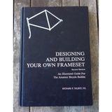 Designing and Building Your Own Frameset: An Illustrated Guide for the Amateur Bicycle Builder