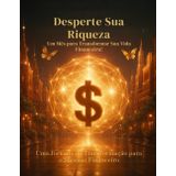 Desperte sua Riqueza: Um Mês para Transformar Sua Vida Financeira!