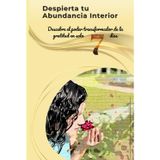 Despierta tu Abundancia Interior: Un Viaje de Gratitud de una Semana: Descubre el poder transformador de la gratitud en solo 7 días (Abundancia y Prosperidad, Band 1)