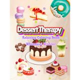 Dessert Therapy: Relaxing Coloring Book: Sweet Treats Coloring for Kids, Teens and Adults, Sweets Coloring Book for kids, Featuring Dessert, Cupcake, Donut, Candy, Chocolate, Ice Cream
