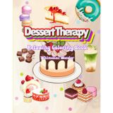 Dessert Therapy: Relaxing Coloring Book: Sweet Treats Coloring for Kids, Teens and Adults, Sweets Coloring Book for kids, Featuring Dessert, Cupcake, Donut, Candy, Chocolate, Ice Cream