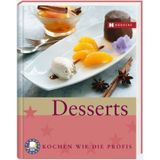 Desserts: Kochen wie die Profis