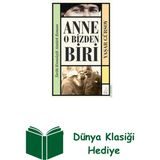 Destek Yayınları Anne O Bizden Biri - Tarihi Kronolojik Atatürk ... + Dünya Klasiği Hediye
