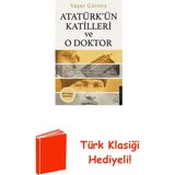 Destek Yayınları Atatürk'ün Katilleri ve O Doktor + Türk Klasiği Hediye