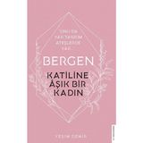 Destek Yayınları - Bergen - Katiline Aşık Bir Kadın - Yeşim Demir