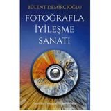 Destek Yayınları Fotoğrafla İyileşme Sanatı Alfa Kalem Bülent Demircioğlu