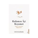 Destek Yayınları Kafamın İçi Kıyamet – Onur Kankaya Romanı, Ciltsiz, 152 Sayfa, Hayat ve İnsan Üzerine Derin Düşünceler