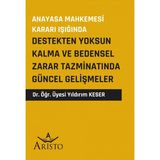 Destekten Yoksun Kalma ve Bedensel Zarar Tazminatında Güncel Gelişmeler - Yıldırım Keser
