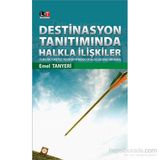 Destinasyon Tanıtımında Halkla İlişkiler - Emel Tanyeri