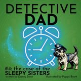 Detective Dad The Case of the Sleepy Sisters: 5 minute rhyming mysteries for children ages 4 to 8-learn about bed time, screen use, and pets. Includes ... activities (Detective Dad Mysteries, Band 4)